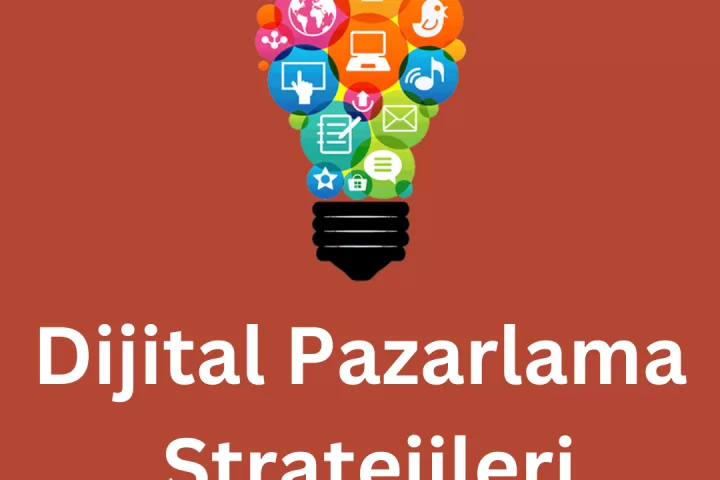 Dijital Pazarlama Stratejileri